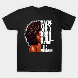 Melanin Queen Afrocentric Black Pride Afro Saying T-Shirt